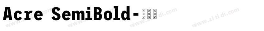 Acre SemiBold字体转换 Acre SemiBold字体转换